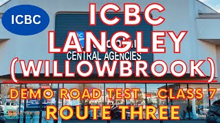 ICBC LANGLEY WILLOWBROOK DEMO ROAD TEST  ROUTE THREE  CLASS 7  britishcolumbia vancouver [upl. by Lah750]