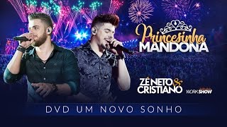 Zé Neto e Cristiano  PRINCESINHA MANDONA  DVD Um Novo Sonho [upl. by Glialentn516]