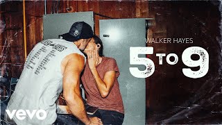 Walker Hayes  5 to 9 Audio [upl. by Itirp]