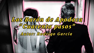 Los Barón de Apodaca  Cuarenta pasos Letra [upl. by Brahear723]