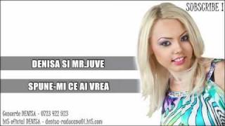 DENISA SI MR JUVE  Spunemi ce ai vrea [upl. by Valina]