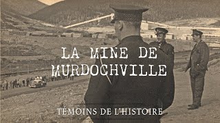 Témoins de lhistoire Mine de Murdochville [upl. by Orrocos]