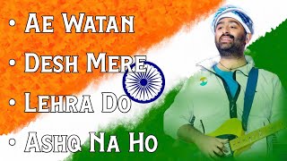 Arijit Singh Ae Watan  Desh Mere  Lehra Do  Ashq Na Ho  Desh Bhakti Song [upl. by Yentihw]