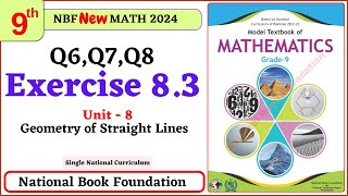 Class 9 Math Exercise 83  Q6 Q7 Q8 Solutions I Unit 8  National Book Foundation Math 9 Ex 83 [upl. by Atiseret907]