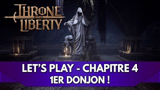 Throne and Liberty Gameplay FR  Lets Play  Chapitre 4 1er Donjon [upl. by Eenolem]