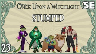 Once Upon a Witchlight Ep 23  Feywild DampD Campaign  Stumped [upl. by Zingg654]