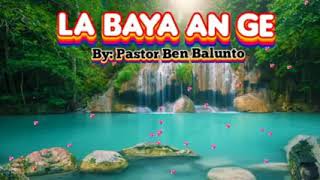 labayaan ge Ptr Ben Balunto Blaan Christian song [upl. by Geithner789]