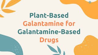 G2  PlantBased Galantamine for GalantamineBased Drugs [upl. by Traweek]