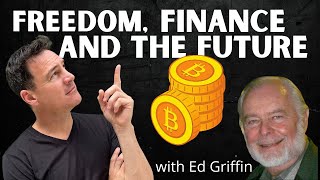 Freedom Finance and the Future with Ed Griffin [upl. by Randie]