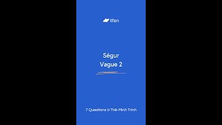 Ségur Vague 2  7 questions à ThêMinh Trinh [upl. by Afatsuom394]