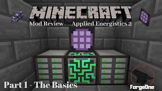 Minecraft Mod Review  Applied Energistics 2  The Basics  Part 1 [upl. by Casanova]