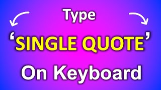 How To Type Single Quote On Keyboard    Quotation Marks [upl. by Conny]