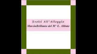 quotSvelti AllAlloggioquot  Marcia Brillante  E Abbate [upl. by Mines]