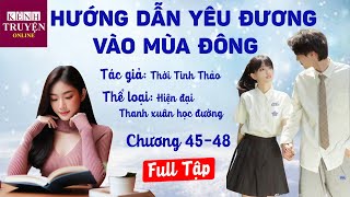 Hướng Dẫn Yêu Đương Vào Mùa Đông  Truyện Hiện Đại Thanh Xuân Học Đường  Chương 4548 [upl. by Nojad]