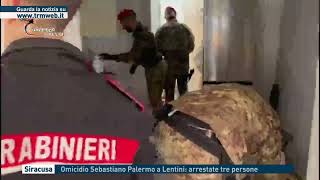 Siracusa  Omicidio Sebastiano Palermo a Lentini arrestate tre persone [upl. by Saraiya889]