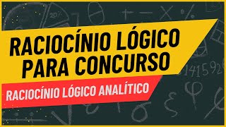 AULA 04  RACIOCÍNIO LÓGICO ANALÍTICO  DICAS PARA ACERTAR AS QUESTÕES DA BANCA IBFC [upl. by Lurline]