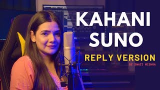 Kahani Suno 20  Reply Version  Lyrics  Swati Mishra [upl. by Else]