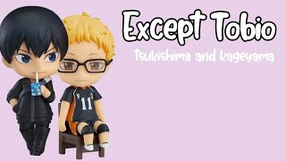 except tobio  tsukishima and kageyama  haikyuu texts [upl. by Cannell]