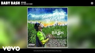 Baby Bash  Solid Audio ft SPM CKan [upl. by Shaine519]