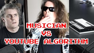 Musician VS YouTube Algorithm [upl. by Ahsiket]