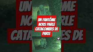 UN FANTÔME NOUS PARLE DANS LES CATACOMBES DE PARIS enquêteparanormale paranormal [upl. by Llewoh241]