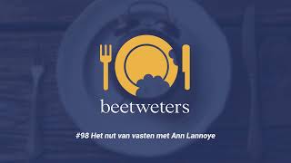 98 Het nut van vasten met Ann Lannoye  Beetweters Podcast [upl. by Tezile]