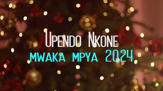 Upendo Nkone  MWAKA MPYA official Audio [upl. by Olette]