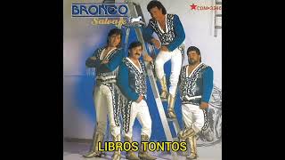 LIBROS TONTOS  BRONCO [upl. by Allez480]