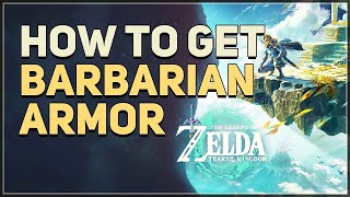 How to get Barbarian Armor Zelda Tears of the Kingdom [upl. by Wight100]