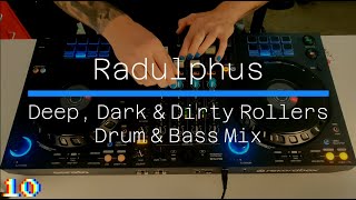 Deep Dark amp Dirty Rollers Drum amp Bass Mix  4 Deck  Full Tracklist  Radulphus Mix 10 [upl. by Asyl755]