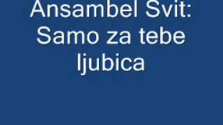 Ansambel Svit  Samo za tebe ljubica [upl. by Lennod]