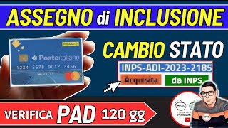 ASSEGNO DI INCLUSIONE ⚠️NUOVI ESITI DOMANDE INPS STATO PRATICA ➡ PAGAMENTI PAD e OBBLIGHI 120 GIORNI [upl. by Eimas495]