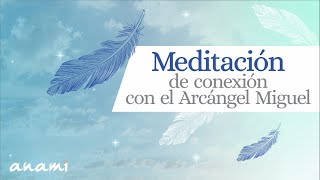 Meditación de conexión con el Arcángel Miguel [upl. by Wootten]