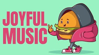 Joyful Music Happy Music to Brighten Your Day [upl. by Alexandros]