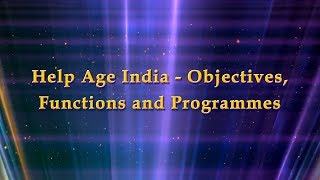 HelpAge India Objectives Functions and Programmes [upl. by Attenreb]