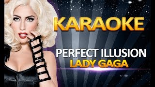 Lady Gaga  Perfect Illusion KARAOKE [upl. by Intruok363]