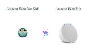 Amazon Echo Dot Kids vs Amazon Echo Pop  Which is Better for Kids 🦉🏡 [upl. by Hally]