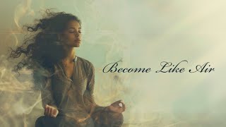 Become Like Air  10 Minute Guided Meditation [upl. by Roman758]