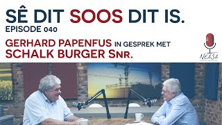 Sê dit soos dit is Episode 040 Schalk Burger Snr [upl. by Shirk382]