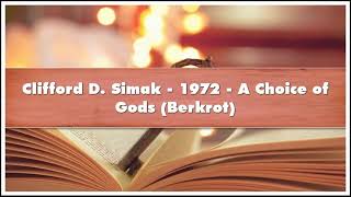 Clifford D Simak 1972 A Choice of Gods Berkrot Audiobook [upl. by Quirk447]