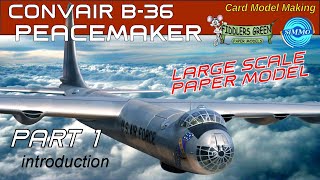 Convair B36 Peacemaker Paper Model Part 1 introduction [upl. by Nnylkoorb30]