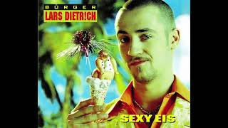 Bürger Lars Dietrich  Sexy Eis Doppelte Portion Mix [upl. by Epoh]