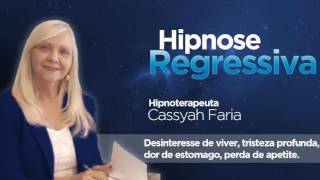 TERAPIA DE VIDAS PASSADAS CASO DE DESÂNIMO FALTA DE VONTADE DE VIVER 030 cassyahfaria [upl. by Catharine]