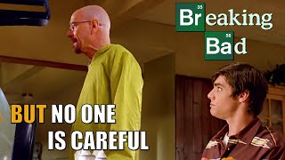 Breaking Bad  But no one is careful  Part 1 [upl. by Yhotmit]