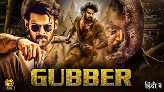 Prabhas 2024 New Released Full Hindi Dubbed Action Movie  GUBBER  New Blockbuster Movie 2024 [upl. by Niuq]