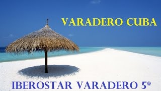 Overview hotel Iberostar Varadero 5  Varadero Cuba [upl. by Tibbetts]