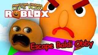 Roblox Escape Baldi Obby Annoying Orange Plays [upl. by Arevle]