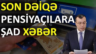 10 DƏQİQƏ ƏVVƏL PENSİYAÇILARA SEVİNDİRİCİ XƏBƏR [upl. by Nnaacissej]