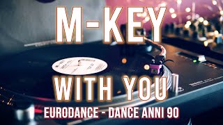 MKey  With You Club Mix 1995 EURODANCE [upl. by Nuahsyd454]