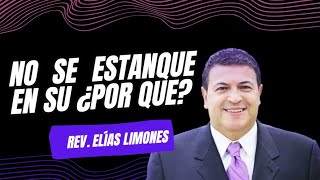 Rev Elías Limones  No se estanque en su ¿Por qué [upl. by Melvina58]